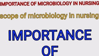 IMPORTANCE OF MICROBIOLOGY IN NURSING  HindI  importance of microbiology in nursing MICROBIOLOGY [upl. by Ahsropal]