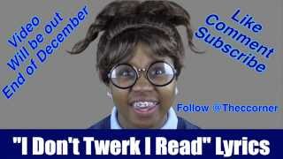 I Dont Twerk I Read LyricsCGTV [upl. by Naivaj]