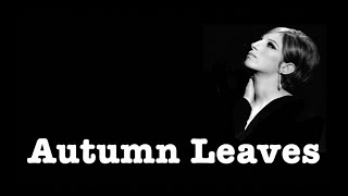 Autumn Leaves 1  Karaoke  Barbra Streisand [upl. by Rocco]