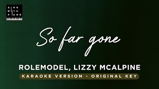 So far gone  ROLE MODEL Lizzy Mcalpine Original Key Karaoke  piano Instrumental Cover lyrics [upl. by Arted]