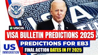 Visa Bulletin Predictions 2025  Predictions for EB3 Final Action Dates in FY 2025  USCIS [upl. by Lechner]