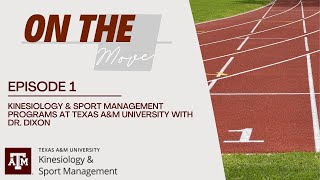 Kinesiology amp Sport Management Programs at Texas AampM University with Dr Dixon [upl. by Liew242]