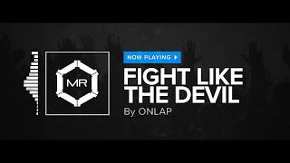 ONLAP  Fight Like The Devil HD [upl. by Rebekkah]