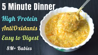 5 Minute Dinner for 8M Babies  High Protein Easy to Digest Dinner Recipe  CarrotOatsPaneer [upl. by Maclaine930]