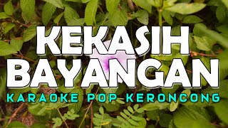 Kekasih Bayangan  Cakra Khan versi Karaoke  Minus One  Pop Keroncong Indonesia [upl. by Aromat]