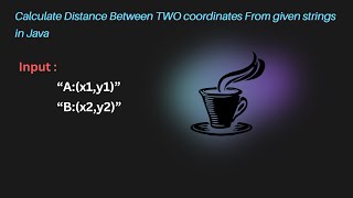 Java Solution Calculate Distance Between Two Coordinates from String Input [upl. by Eduino596]