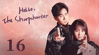 【ENG SUB】Hello the Sharpshooter 16  Sports Romance  Hu Yi Tian Xing Fei  KUKAN Drama [upl. by Sloatman]