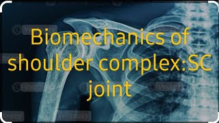 Biomechanics of shoulder complex SCJoint [upl. by Aramoix172]