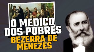 QUEM FOI BEZERRA DE MENEZES  Conheça o Medico dos POBRES [upl. by Neelav]