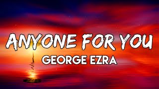 George Ezra  Anyone For You Lyrics  Tiger lily moved to the city [upl. by Delora72]