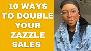 10 SECRETS TO DOUBLE YOUR ZAZZLE SALES MAXIMIZE PROFIT  MAKE YOUR FIRST 1000 ON ZAZZLE [upl. by Noreg]