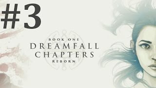 Dreamfall Chapters Book One Reborn Walkthrough part 3 [upl. by Leor]