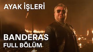 Ayak İşleri  Banderas  Full Bölüm [upl. by Konstance811]