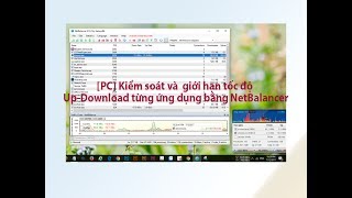 PC Kiểm soát và giới hạn tốc độ Upload Download từng ứng dụng bằng NetBalancer [upl. by Adnomar]