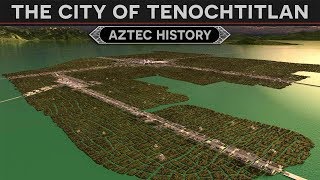 Tenochtitlan The Venice of Mesoamerica Aztec History [upl. by Ellwood]