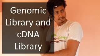 Gene Library  Genomic Library and cDNA Library [upl. by Osicran]