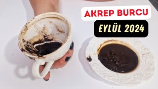 AKREP BURCU EYLÜL 2024 Aylık Burç Yorumları  Kahve Falı [upl. by Leahcimluap525]