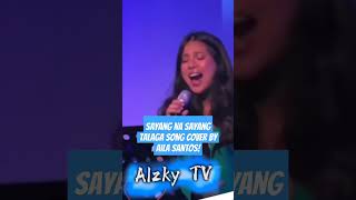 SAYANG NA SAYANG TALAGA SONG COVER BY AILA SANTOS  Alzky TV shortsviralvideossayangnasayangaila [upl. by Madelyn]