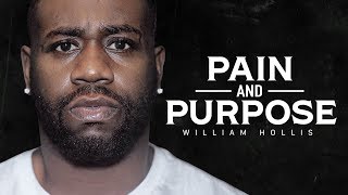 PAIN AND PURPOSE  Best Motivational Video Speeches Compilation William Hollis FULL ALBUM 1 HOUR [upl. by Noslrac]