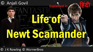 Life of Newt Scamander  origins explained in Hindi [upl. by Zelle165]