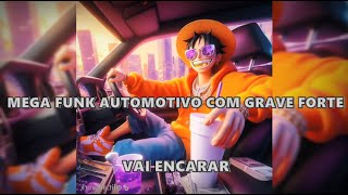 mega funk automotivo com grave forte vai encarar [upl. by Neral652]