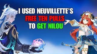 I used Neuvillettes FREE TEN PULLS to get Nilou [upl. by Herrera]