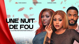 UNE NUIT DE FOU  UCHE MONTANA CHIKE DANIELS CAROLINE IGBE dernier film Nollywood en français [upl. by Chobot]