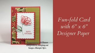 FunFold Card with 6quot x 6quot Designer Paper [upl. by Adekram508]