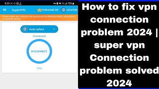 How to fix vpn connection problem 2024  super vpn Connection problem solved 2024 [upl. by Lambert]