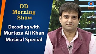 DD Morning Show  Decoding with Murtaza Ali Khan  Musical Special  19th September 2024 [upl. by Ajed]