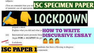 HOW to WRITE a DISCURSIVE ESSAY  EXPOSITORY ESSAY ISC PAPER 1  FREE WRITING  TOPIC LOCKDOWN [upl. by Winola]