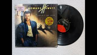 Howard Hewett  I Commit To Love1986 Side B AuthenticVinyl1963 [upl. by Ramin]