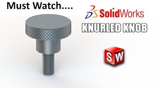 Solidworks Basic Tutorial48  KNURLED KNOB How to Use Knurling IN SOLIDWORKS  MUST WATCH [upl. by Evania]