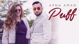 PUFF Full Song  Apna Aman  Alicia McLaren  Lokdhun Punjabi  Latest Punjabi Song 2018 [upl. by Olympie839]