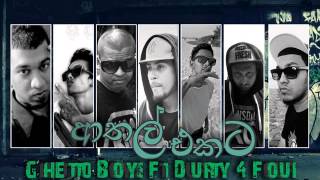 Athal Ekata Ghetto Boyz Ft Durty 4 Four [upl. by Feerahs470]