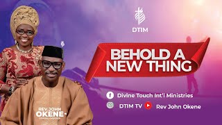 BEHOLD A NEW THING BY REVDR JOHN OKENE [upl. by Nunnery]