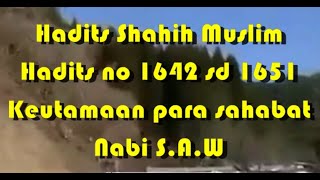 Hadits Shahih Muslim  Hadits no 1642 sd 1651 Keutamaan para sahabat Nabi SAW [upl. by Ethel]