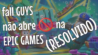 Fall guys não abre na EPIC GAMES resolvido seja feliz kk [upl. by Lesab219]