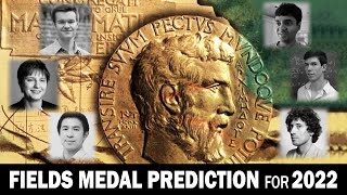 Fields Medal Prediction for 2022 [upl. by Thagard222]