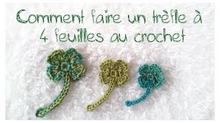 Tuto  Comment faire un trèfle à 4 feuilles au crochet [upl. by Ofori]