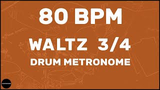 Waltz 34  Drum Metronome Loop  80 BPM [upl. by Dibri]