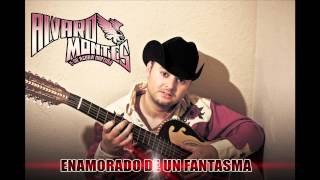 ALVARO MONTES Y SU AGUILA NORTEñA  ENAMORADO DE UN FANTASMA 2012 [upl. by Lattonia]