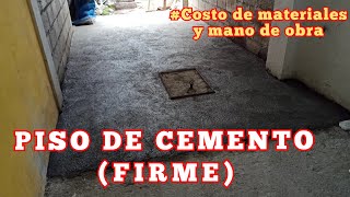 Piso de Cemento  Costo de materiales y mano de obra [upl. by Arlie]