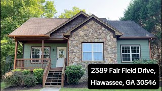 2389 Fair Field Drive Hiawassee GA 30546  Video Tour [upl. by Butterworth]