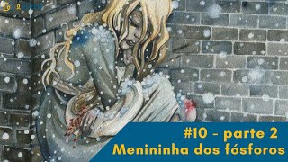 10 parte 2 Menininha dos Fósforos  Mulheres que correm com os lobos [upl. by Mano]