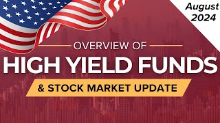 August 2024 High Yield Dividend Income Funds Overview amp Stock Market Update  Ep52 US [upl. by Riba257]