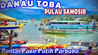 WISATA DANAU TOBA VIRAL⁉️ PANTAI PASIR PUTIH PARBABA TERBARU 2024  WAJIB DIKUNJUNGI DISAMOSIR ❗️ [upl. by Moberg]