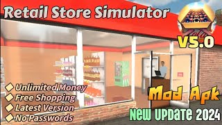 Retail Store Simulator v50 Mod Apk  v50  Mod Apk  Unlimited Money Free Shopping  Update 2024 [upl. by Parrisch]