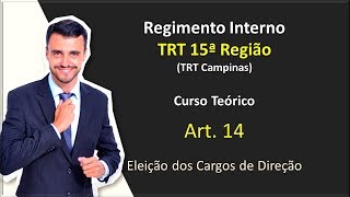 Regimento TRT15ª Região Campinas  Art 14  Eleição dos Cargos de Direção [upl. by Charbonneau]