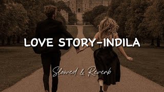 IndilaLove StorySlowed  Reverb  Zayn Reverbz [upl. by Bollinger]